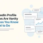 Professional header image for educational tutorial: LinkedIn Profile Views Are Vanity Unless You Know What to...